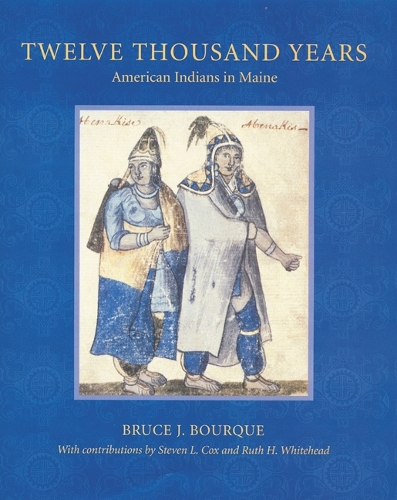 Бумажная книга «Twelve Thousand Years: American Indians in Maine», автор Брюс Дж. Бурке - фото №1