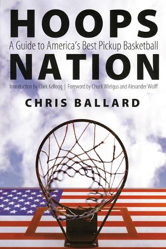 Паперова книга «Hoops Nation: A Guide to America's Best Pickup Basketball», автор Кріс Баллард - фото №1