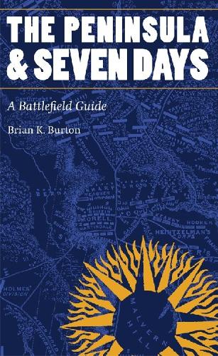 Бумажная книга «The Peninsula and Seven Days: A Battlefield Guide», автор Брайан К. Бертон - фото №1