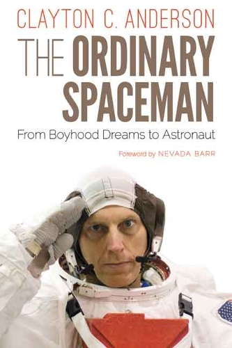 Бумажная книга «The Ordinary Spaceman: From Boyhood Dreams to Astronaut», автор Клейтон К. Андерсон - фото №1