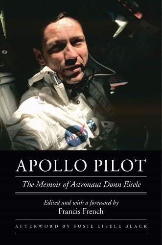 Бумажная книга «Apollo Pilot: The Memoir of Astronaut Donn Eisele», автор Донн Айзель - фото №1