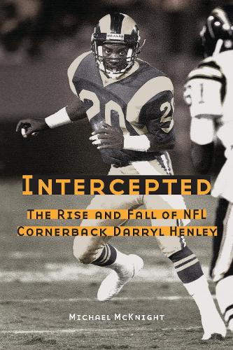 Бумажная книга «Intercepted: The Rise and Fall of NFL Cornerback Darryl Henley», автор Майкл Макнайт - фото №1