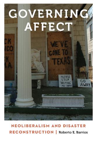 Бумажная книга «Governing Affect: Neoliberalism and Disaster Reconstruction», автор Роберто Э. Барриос - фото №1