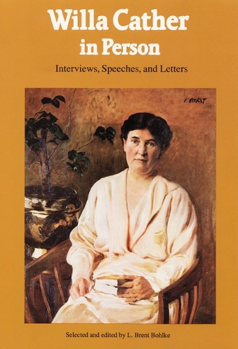 Бумажная книга «Willa Cather in Person: Interviews, Speeches, and Letters», автор Уилла Катер - фото №1