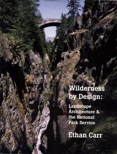 Бумажная книга «Wilderness by Design: Landscape Architecture and the National Park Service», автор Итан Карр - фото №1