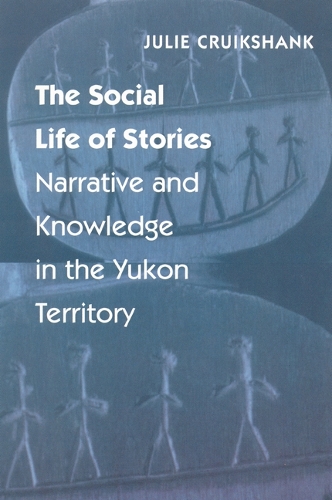 Бумажная книга «The Social Life of Stories: Narrative and Knowledge in the Yukon Territory», автор Джули Круикшанк - фото №1