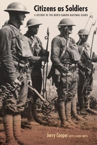Бумажная книга «Citizens as Soldiers: A History of the North Dakota National Guard», авторов Гленн Смит, Джерри Купер - фото №1