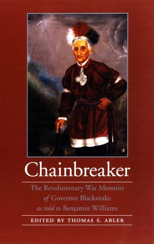 Паперова книга «Chainbreaker: The Revolutionary War Memoirs of Governor Blacksnake as told to Benjamin Williams», автор Chainbreaker - фото №1