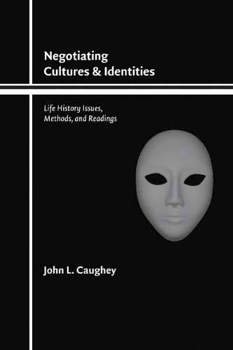 Бумажная книга «Negotiating Cultures and Identities: Life History Issues, Methods, and Readings», автор Джон Л. Коги - фото №1