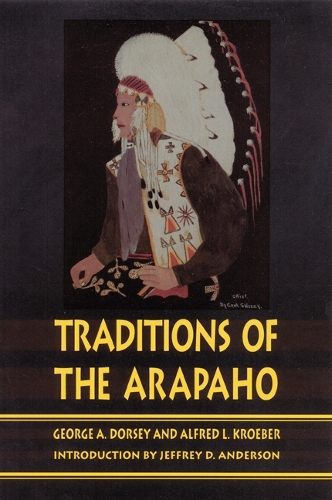 Паперова книга «Traditions of the Arapaho», авторів Альфред Кробер, Джордж А. Дорсі - фото №1
