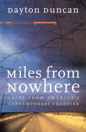Бумажная книга «Miles from Nowhere: Tales from America's Contemporary Frontier», автор Дейтон Дункан - фото №1