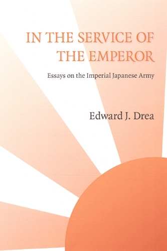 Бумажная книга «In the Service of the Emperor: Essays on the Imperial Japanese Army», автор Эдвард Дж. Дреа - фото №1