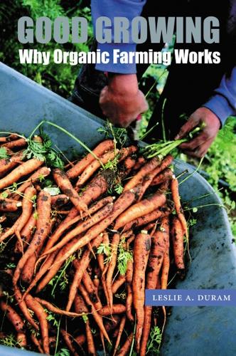 Бумажная книга «Good Growing: Why Organic Farming Works», автор Лесли А. Дюрам - фото №1