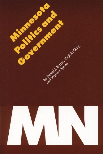 Паперова книга «Minnesota Politics and Government», авторів Деніел Дж. Елазар, Вірджинія Г. Грей, Вайман Спано - фото №1