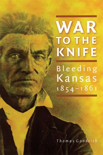 Бумажная книга «War to the Knife: Bleeding Kansas, 1854-1861», автор Томас Гудрич - фото №1