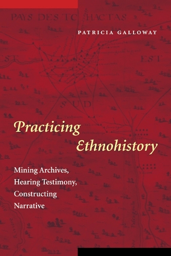 Бумажная книга «Practicing Ethnohistory: Mining Archives, Hearing Testimony, Constructing Narrative», автор Патриция Кей Гэллоуэй - фото №1