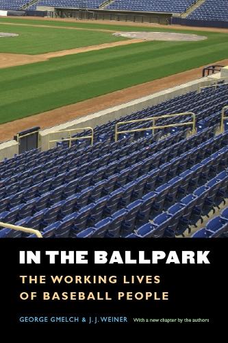 Бумажная книга «In the Ballpark: The Working Lives of Baseball People», авторов Джордж Гмелч, Дж. Дж. Вайнер - фото №1