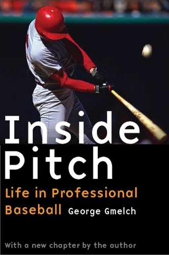Бумажная книга «Inside Pitch: Life in Professional Baseball», автор Джордж Гмелч - фото №1