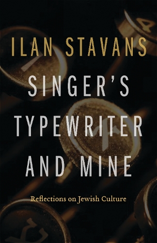 Бумажная книга «Singer's Typewriter and Mine: Reflections on Jewish Culture», автор Илан Ставанс - фото №1