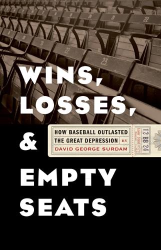Бумажная книга «Wins, Losses, and Empty Seats: How Baseball Outlasted the Great Depression», автор Дэвид Джордж Сурдам - фото №1