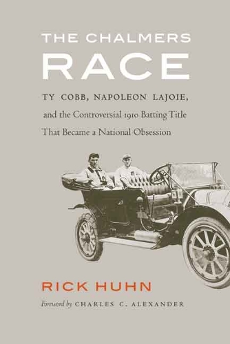 Бумажная книга «The Chalmers Race: Ty Cobb, Napoleon Lajoie, and the Controversial 1910 Batting Title That Became a National Obsession», автор Рик Хан - фото №1