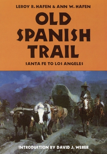 Паперова книга «Old Spanish Trail», авторів Енн В. Хафен, Лерой Р. Хафен - фото №1