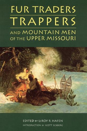 Бумажная книга «Fur Traders, Trappers, and Mountain Men of the Upper Missouri», автор Лерой Р. Хафен - фото №1