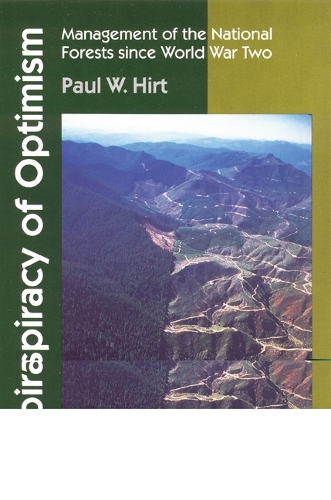 Бумажная книга «A Conspiracy of Optimism: Management of the National Forests since World War Two», автор Пол В. Хирт - фото №1