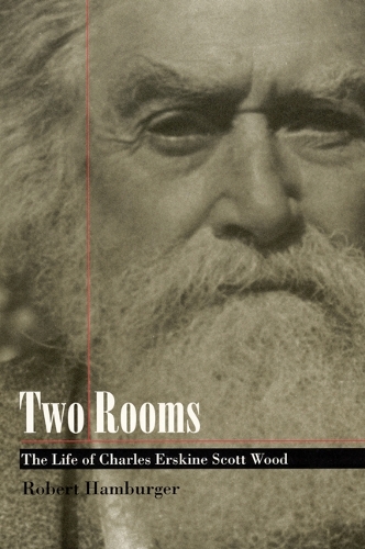Бумажная книга «Two Rooms: The Life of Charles Erskine Scott Wood», автор Роберт Гамбургер - фото №1