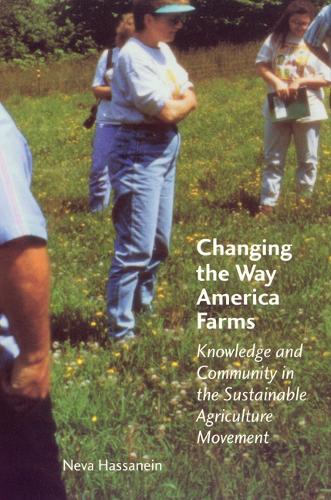 Бумажная книга «Changing the Way America Farms: Knowledge and Community in the Sustainable Agriculture Movement», автор Нева Хассанейн - фото №1