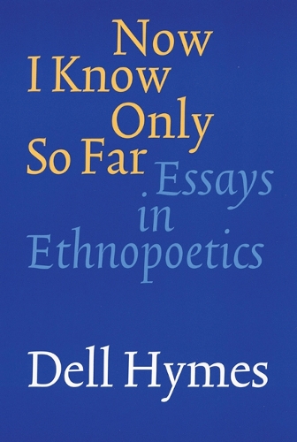 Бумажная книга «Now I Know Only So Far: Essays in Ethnopoetics», автор Делл Хаймс - фото №1