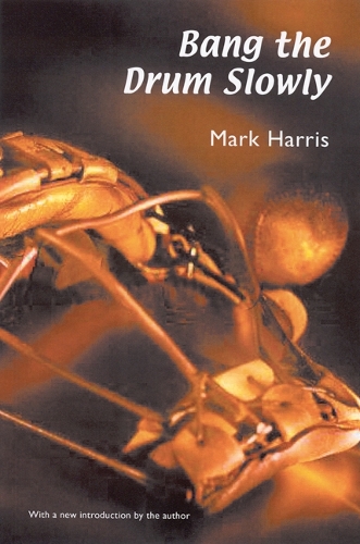 Паперова книга «Bang the Drum Slowly», автор Марк Харріс - фото №1
