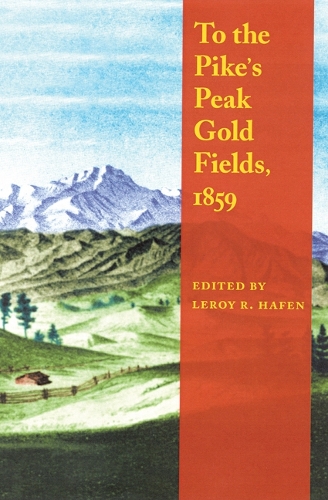 Паперова книга «To the Pike's Peak Gold Fields, 1859», автор Лерой Р. Хафен - фото №1