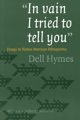 Бумажная книга «"In vain I tried to tell you": Essays in Native American Ethnopoetics», автор Делл Хаймс - фото №1