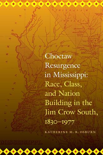 Бумажная книга «Choctaw Resurgence in Mississippi: Race, Class, and Nation Building in the Jim Crow South, 1830-1977», автор Кэтрин М. Б. Осберн - фото №1
