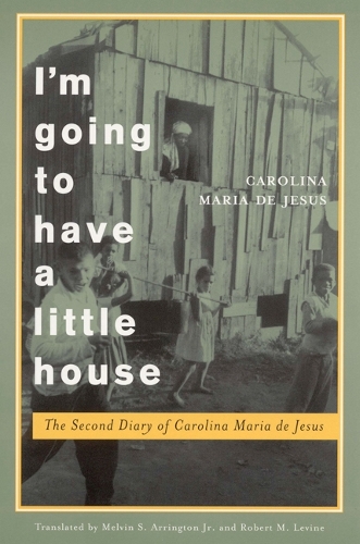 Бумажная книга «I'm Going to Have a Little House: The Second Diary of Carolina Maria de Jesus», автор Каролина Мария де Хесус - фото №1