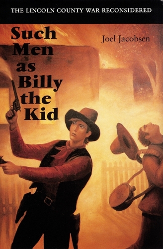Паперова книга «Such Men as Billy the Kid: The Lincoln County War Reconsidered», автор Джоел Якобсен - фото №1