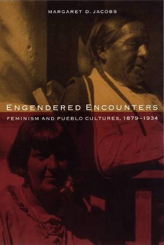 Бумажная книга «Engendered Encounters: Feminism and Pueblo Cultures, 1879-1934», автор Маргарет Д. Джейкобс - фото №1