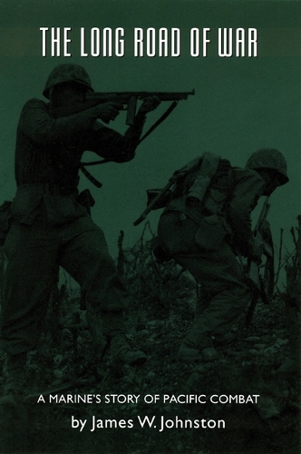 Бумажная книга «The Long Road of War: A Marine's Story of Pacific Combat», автор Джеймс В. Джонстон - фото №1