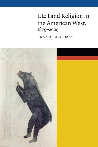 Паперова книга «Ute Land Religion in the American West, 1879–2009», автор Бренді Денісон - фото №1