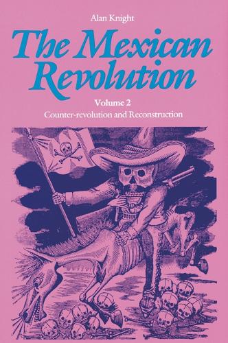Бумажная книга «The Mexican Revolution, Volume 2: Counter-revolution and Reconstruction», автор Алан Найт - фото №1