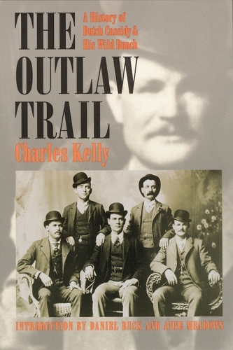 Паперова книга «The Outlaw Trail: A History of Butch Cassidy and His Wild Bunch», автор Чарльз Келлі - фото №1