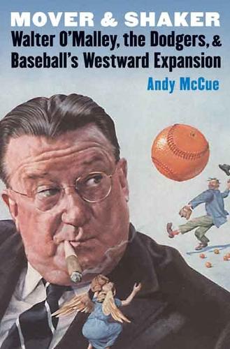 Бумажная книга «Mover and Shaker: Walter O'Malley, the Dodgers, and Baseball's Westward Expansion», автор Энди МакКью - фото №1
