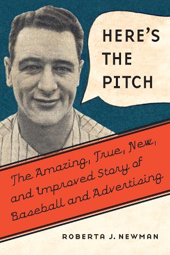 Бумажная книга «Here's the Pitch: The Amazing, True, New, and Improved Story of Baseball and Advertising», автор Роберта Дж. Ньюман - фото №1
