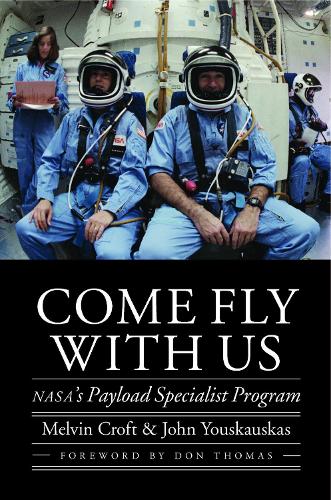 Бумажная книга «Come Fly with Us: NASA's Payload Specialist Program», авторов Джон Йоускаускас, Мелвин Крофт - фото №1