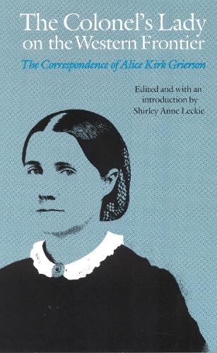 Бумажная книга «The Colonel's Lady on the Western Frontier: The Correspondence of Alice Kirk Grierson», автор Элис Кирк Гриерсон - фото №1