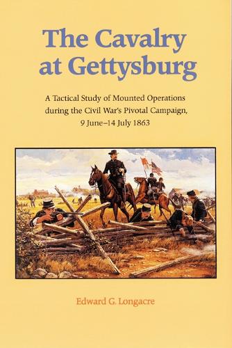 Бумажная книга «The Cavalry at Gettysburg: A Tactical Study of Mounted Operations during the Civil War's Pivotal Campaign, 9 June-14 July 1863», автор Эдвард Г. Лонгакр - фото №1