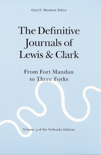 Паперова книга «The Definitive Journals of Lewis and Clark, Vol 4: From Fort Mandan to Three Forks», авторів Мередіт Льюїс, Вільям Кларк - фото №1