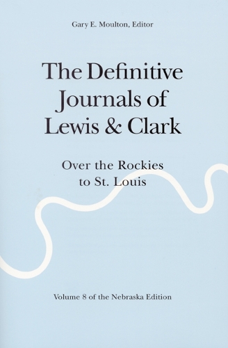 Бумажная книга «The Definitive Journals of Lewis and Clark, Vol 8: Over the Rockies to St. Louis», авторов Мередит Льюис, Уильям Кларк - фото №1