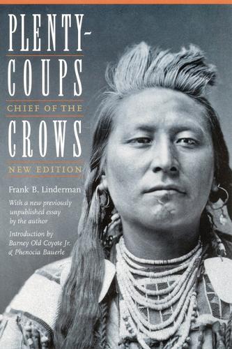 Бумажная книга «Plenty-coups: Chief of the Crows (Second Edition)», автор Фрэнк Б. Линдерман - фото №1